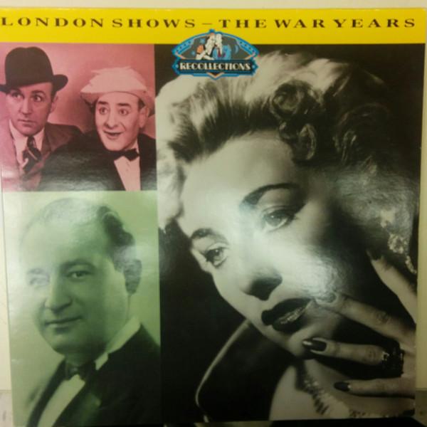  - London Shows - The War Years