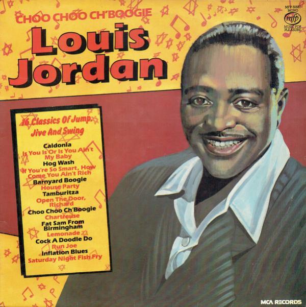 Louis Jordan - Choo Choo Ch'boogie