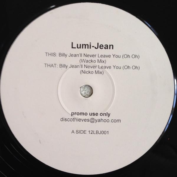 Lumi-Jean - Billy Jean'll Never Leave You (Oh Oh)
