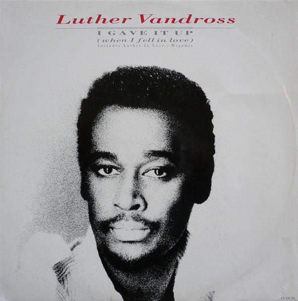 Luther Vandross - I Gave It Up (When I Fell In Love)