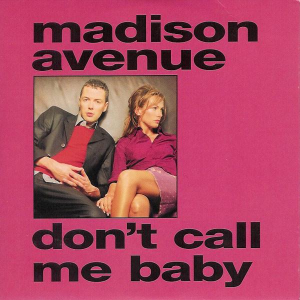 Madison Avenue - Don't Call Me Baby
