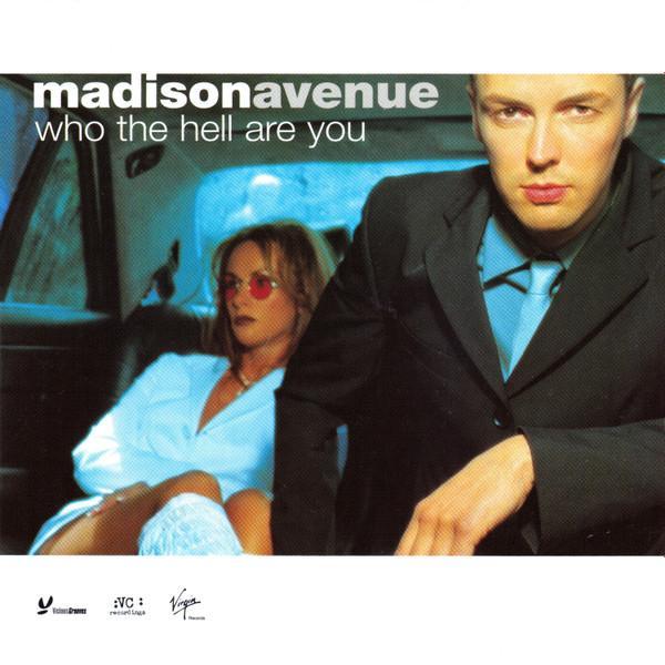 Madison Avenue - Who The Hell Are You