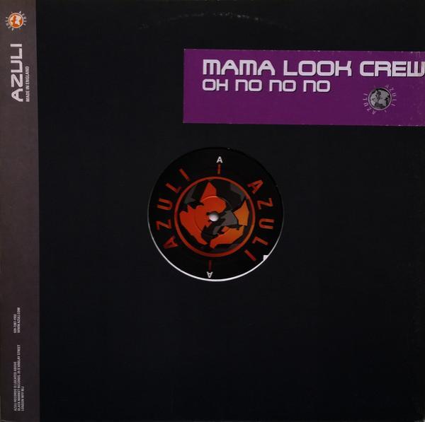 Mama Look Crew - Oh No No No