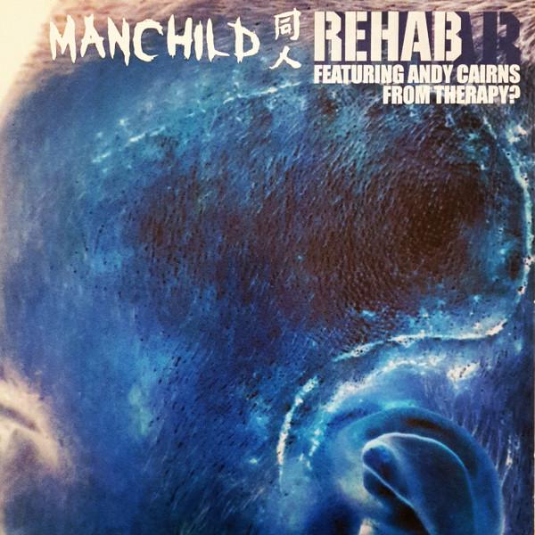 Manchild - Rehab