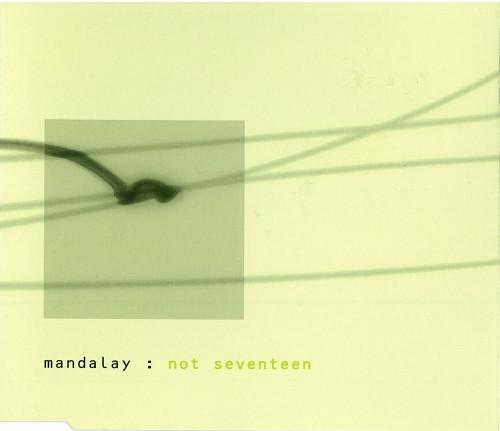 Mandalay - Not Seventeen