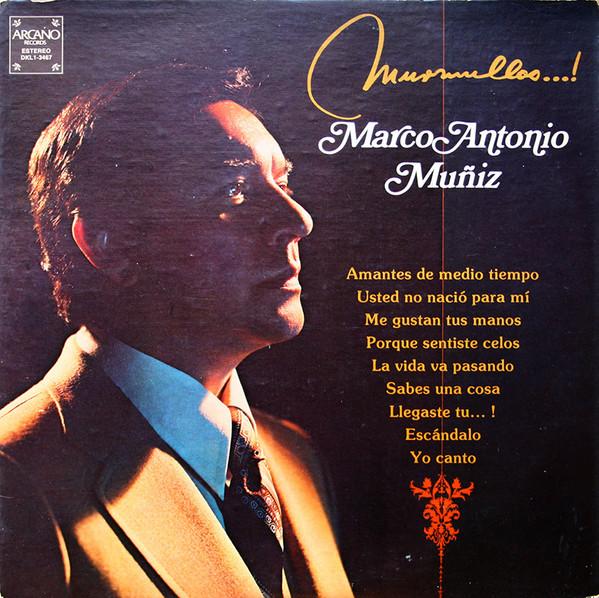 Marco Antonio Muñiz - Murmullos...!
