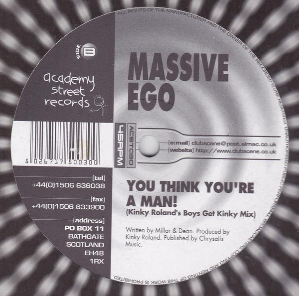 Massive Ego - You Think You're A Man