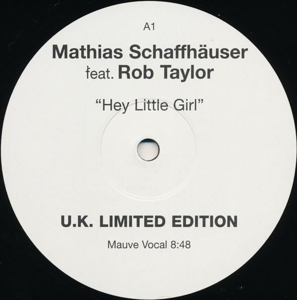 Mathias Schaffhäuser, Rob Taylor - Hey Little Girl