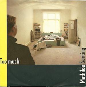 Mathilde Santing - Too Much