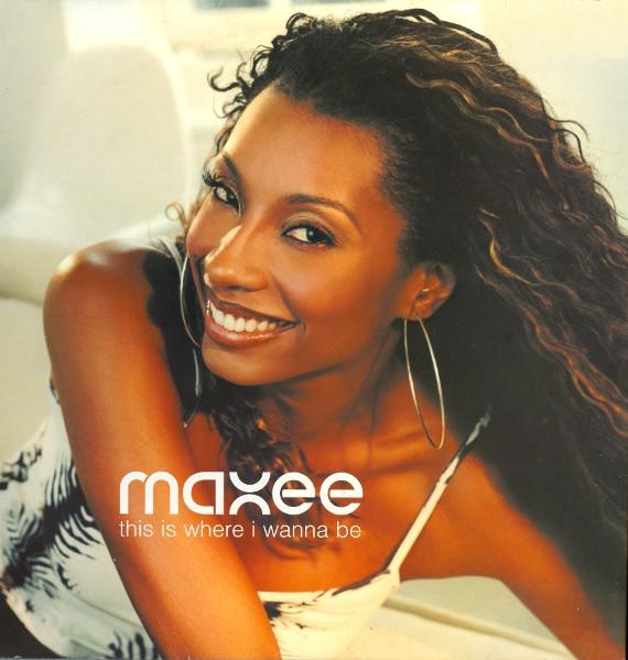 Maxee - This Is Where I Wanna Be