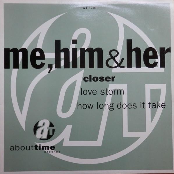 Me, Him & Her - Closer