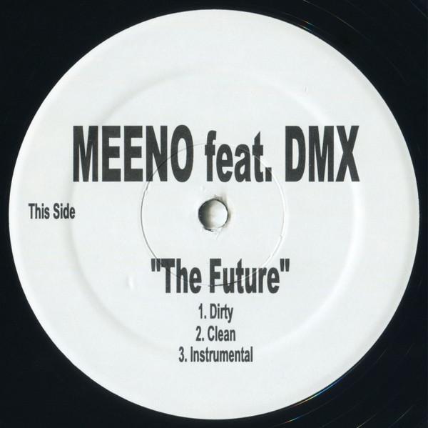 Meeno, DMX - The Future / Mighty Dollar