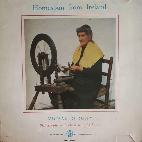 Michael O'Duffy, The Bill Shepherd Orchestra, The Bill Shepherd Chorus - Homespun From Ireland
