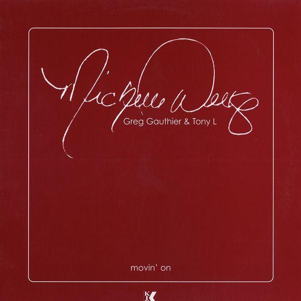 Michelle Weeks, Greg Gauthier & Tony L - Movin' On