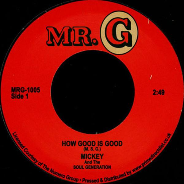 Mickey & The Soul Generation - How Good Is Good / Get Down Brother