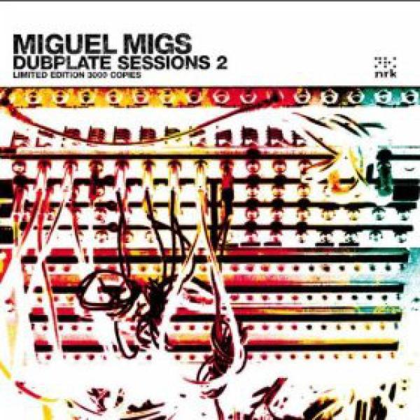 Miguel Migs - Dubplate Sessions 2