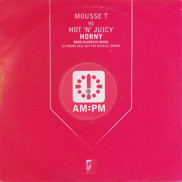 Mousse T., Hot 'N' Juicy - Horny