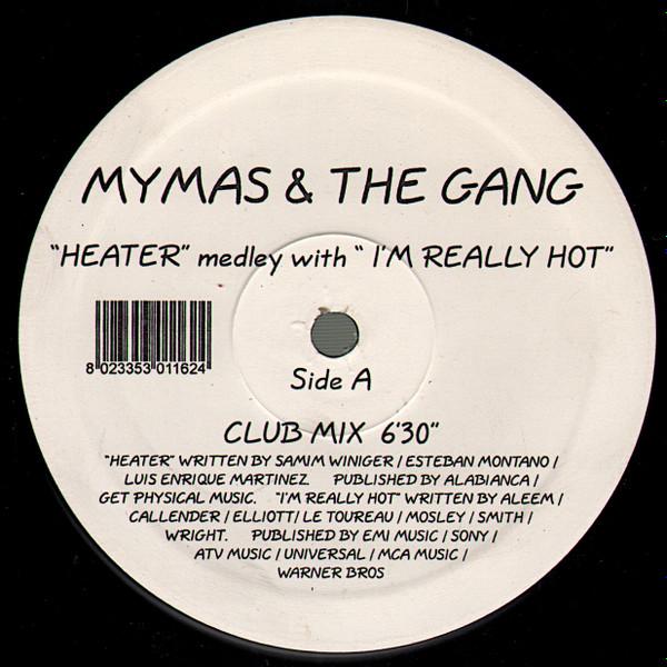 Mymas & The Gang - Heater Medley With I'm Really Hot