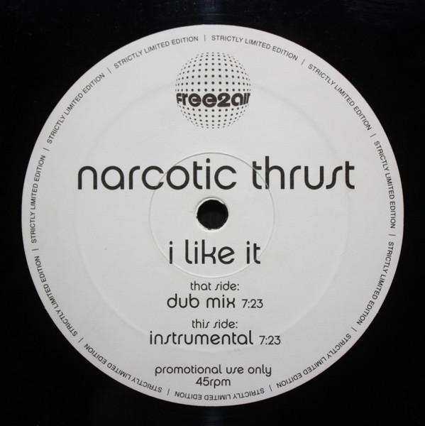 Narcotic Thrust - I Like It