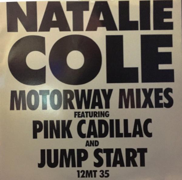Natalie Cole - Motorway Mixes Featuring Pink Cadillac And Jump Start