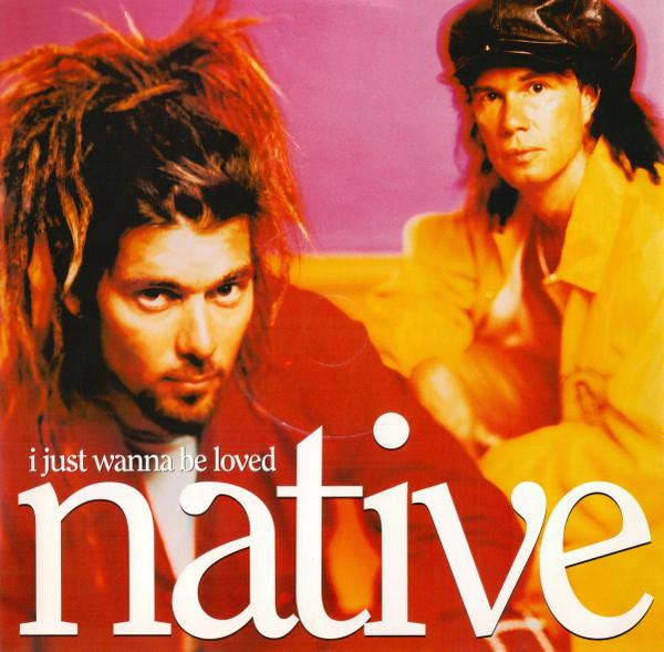 Native  - I Just Wanna Be Loved