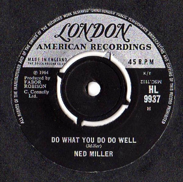 Ned Miller - Do What You Do Do Well