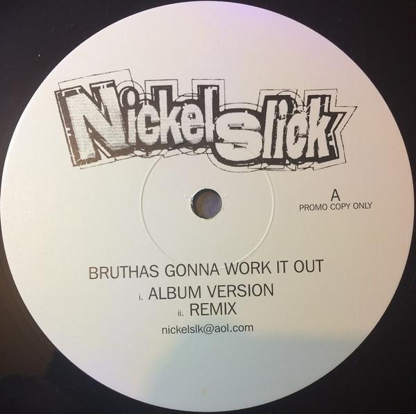 Nickel Slick  - Bruthas Gonna Work It Out