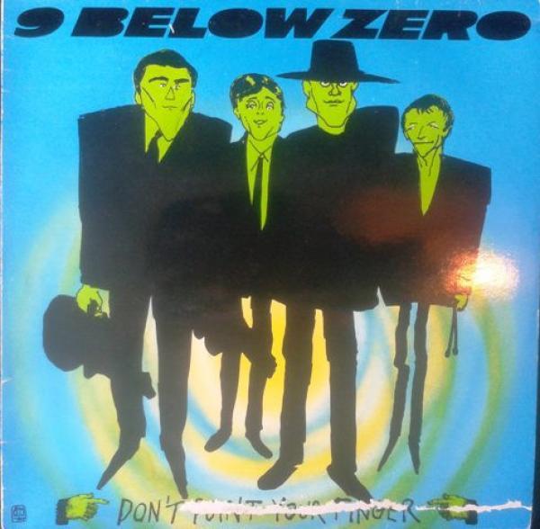 Nine Below Zero - Don't Point Your Finger