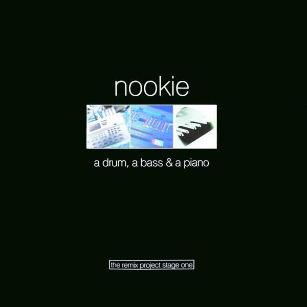 Nookie - A Drum, A Bass & A Piano : The Remix Project Stage One