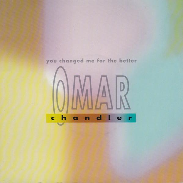 Omar Chandler - You Changed Me For The Better
