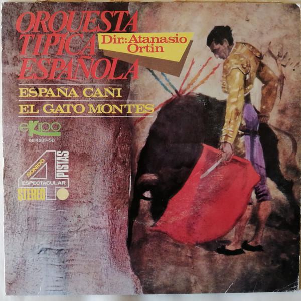 Orquesta Típica Española, Atanasio Ortin - España Cañi / El Gato Montes