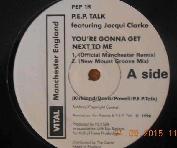 P.E.P Talk, Jacqui Clarke - You're Gonna Get Next To Me Remix