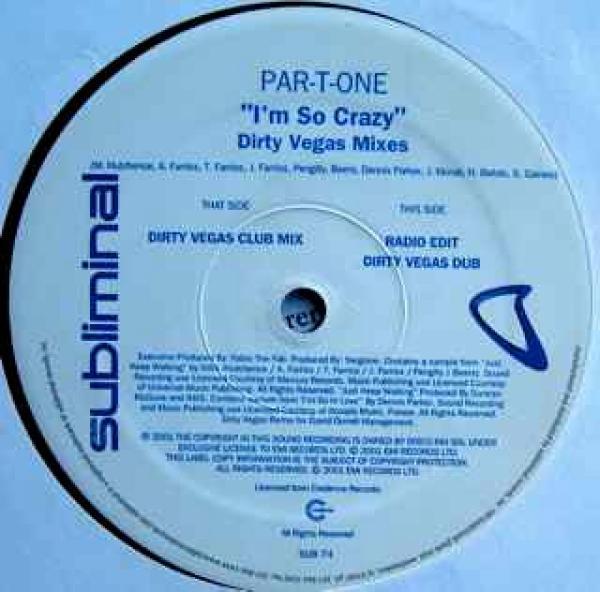 Par-T-One - I'm So Crazy (Dirty Vegas Mixes)