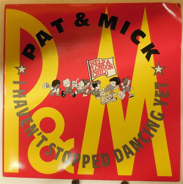 Pat & Mick - I Haven't Stopped Dancing Yet