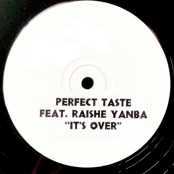 Perfect Taste, Raische Yoruba - It's Over