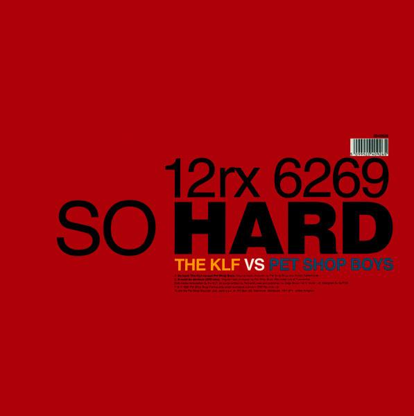Pet Shop Boys - So Hard (The KLF Vs Pet Shop Boys)