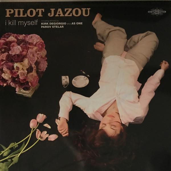 Pilot Jazou - I Kill Myself