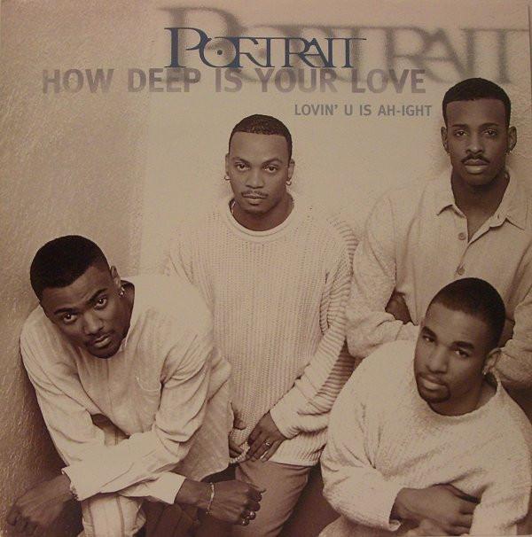 Portrait - How Deep Is Your Love