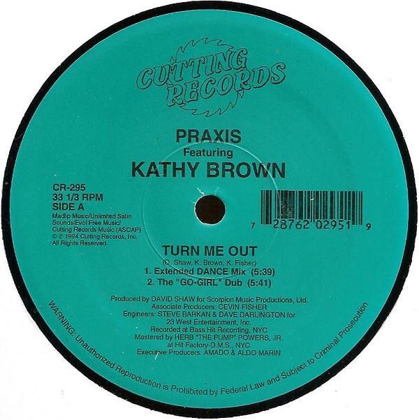 Praxis (2), Kathy Brown - Turn Me Out