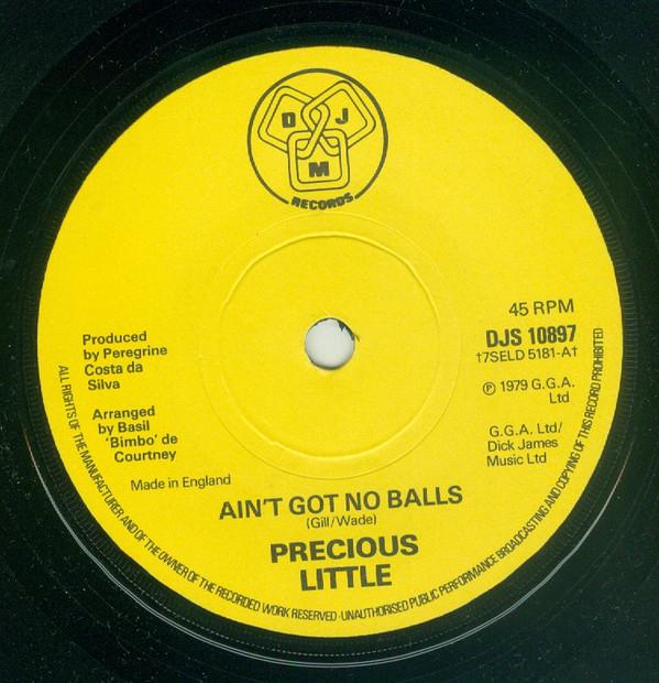 Precious Little - Ain't Got No Balls