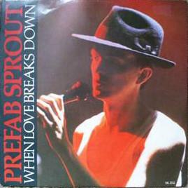 Prefab Sprout - When Love Breaks Down