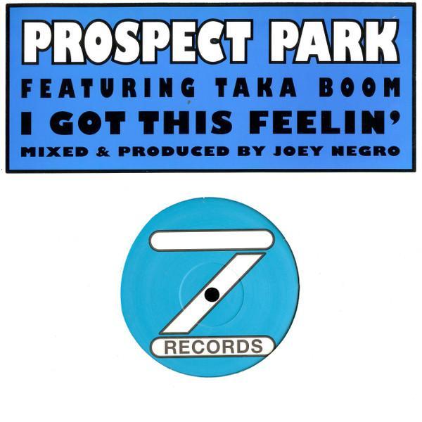Prospect Park, Taka Boom - I Got This Feelin'
