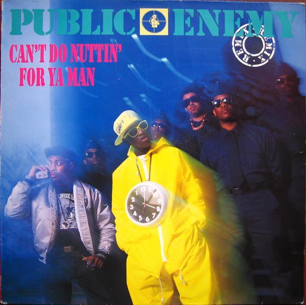 Public Enemy - Can't Do Nuttin' For Ya Man