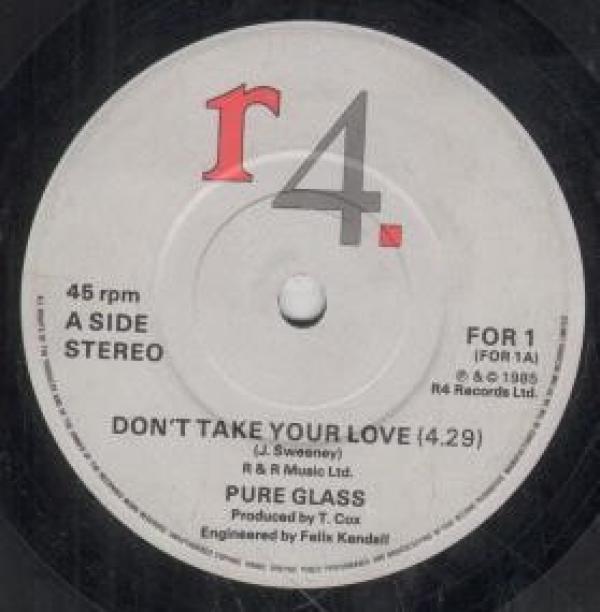 Pure Glass - Don't Take Your Love