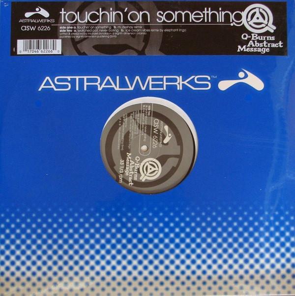 Q-Burns Abstract Message - Touchin' On Something