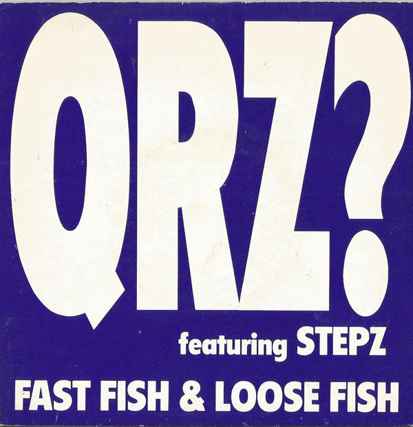 QRZ?, Stepz - Fast Fish & Loose Fish