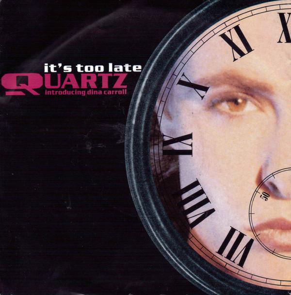 Quartz (2), Dina Carroll - It's Too Late