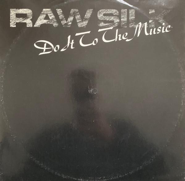 Raw Silk - Do It To The Music