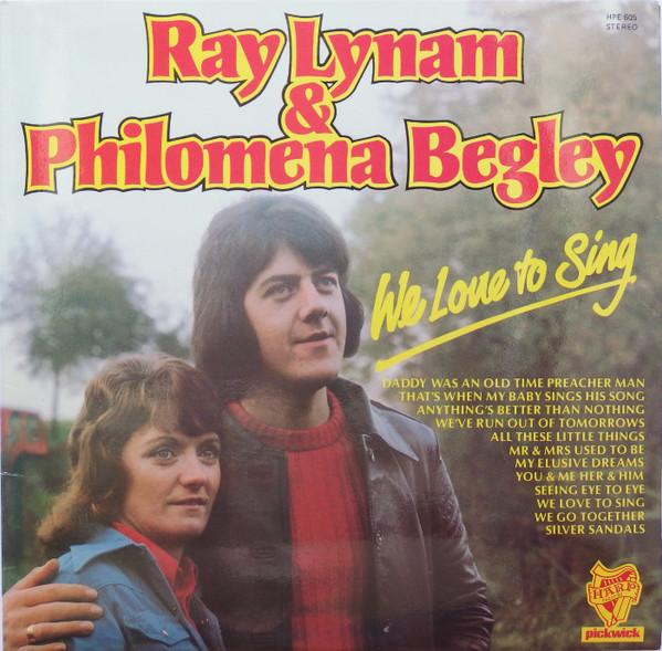 Ray Lynam, Philomena Begley - We Love To Sing