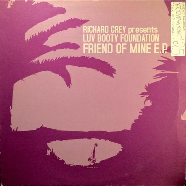 Richard Grey, Luv Booty Foundation - Friend Of Mine E.P.